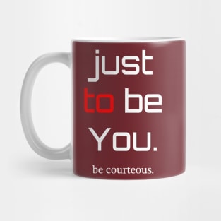 be Courteous Mug